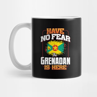 Grenadan Flag  Have No Fear The Grenadan Is Here - Gift for Grenadan From Grenada Mug